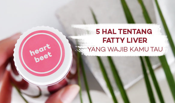 5 Fakta Tentang Fatty Liver Yang Gak Kamu Tahu