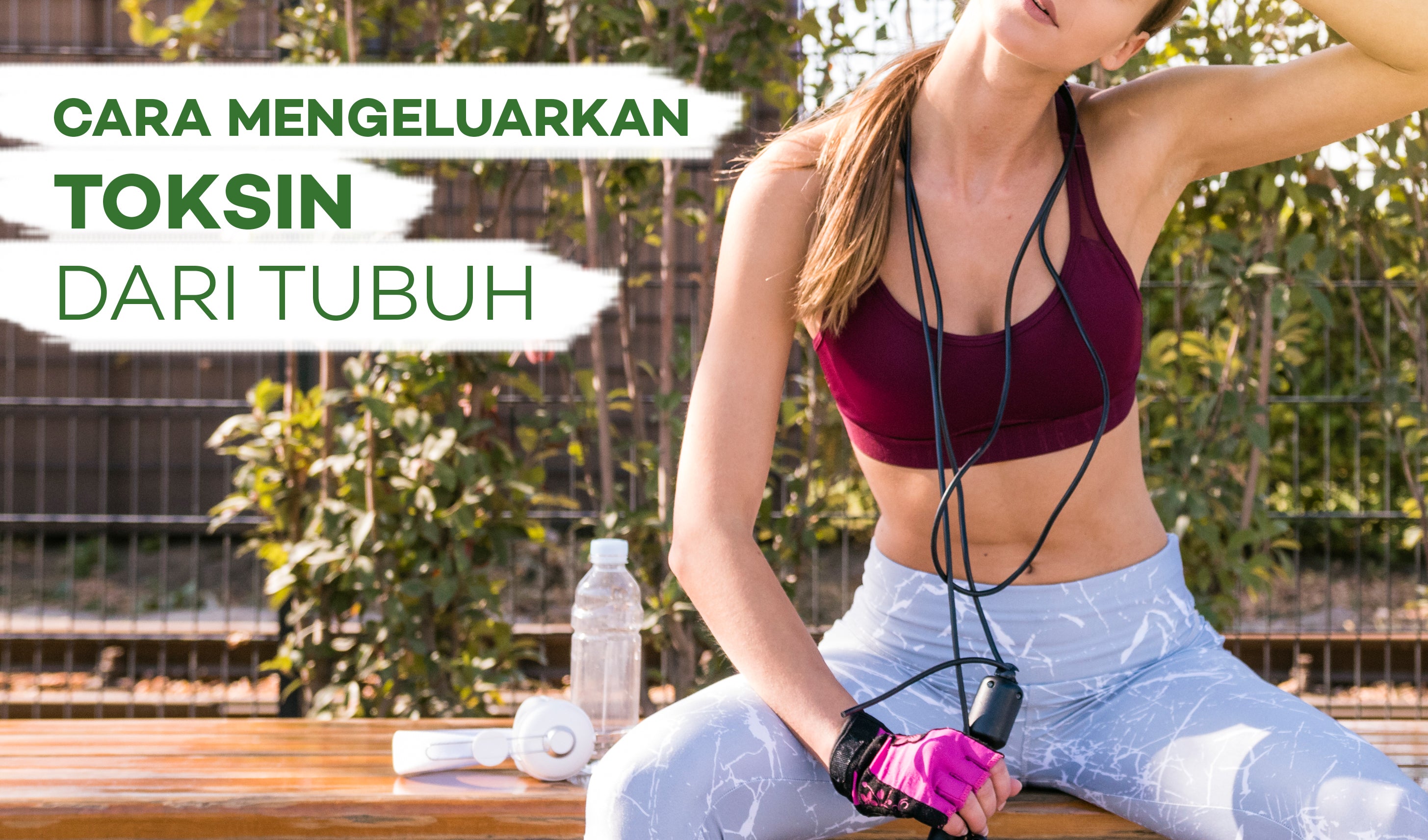 10 Cara Membuang dan Menghilangkan Toksin dalam Tubuh