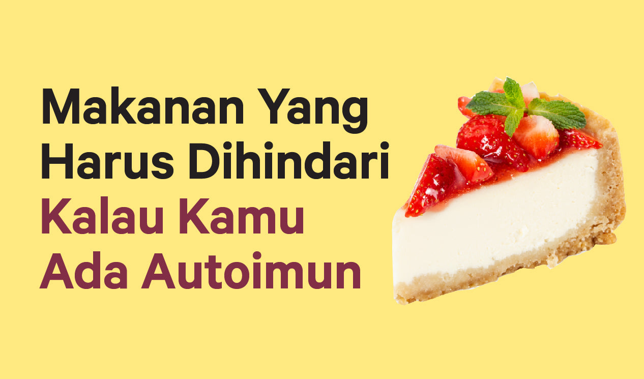 10 Makanan yang Dilarang untuk Penyakit Autoimun, Bikin Makin Parah!