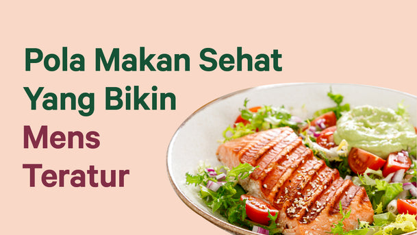 Pola Makan Sehat Yang Bikin Mens Teratur