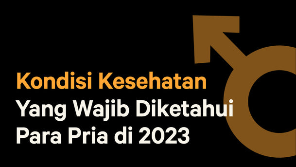 Kondisi Kesehatan Yang Wajib Diketahui Para Pria Di Tahun 2023