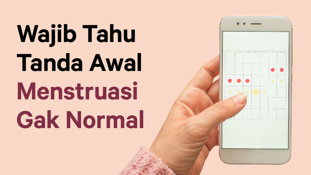 Wajib Tahu Tanda Awal Menstruasi Tidak Teratur