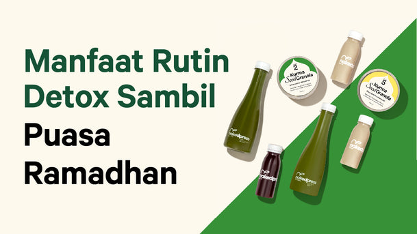 Manfaat Rutin Detox Sambil Puasa Ramadan