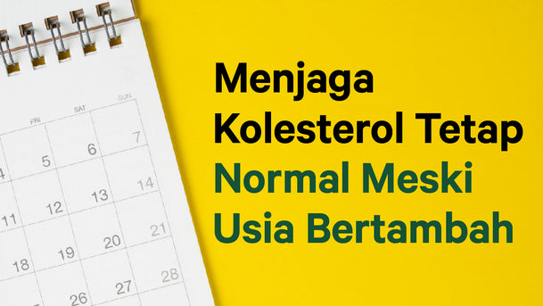 Menjaga Kolesterol Tetap Normal Meskipun Usia Bertambah