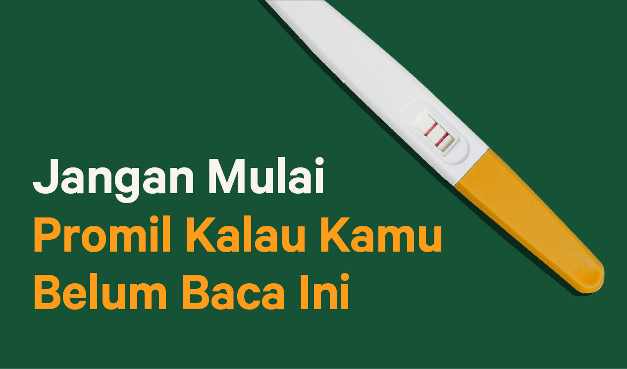 Jangan Mulai Promil Kalau Kamu Belum Baca Ini