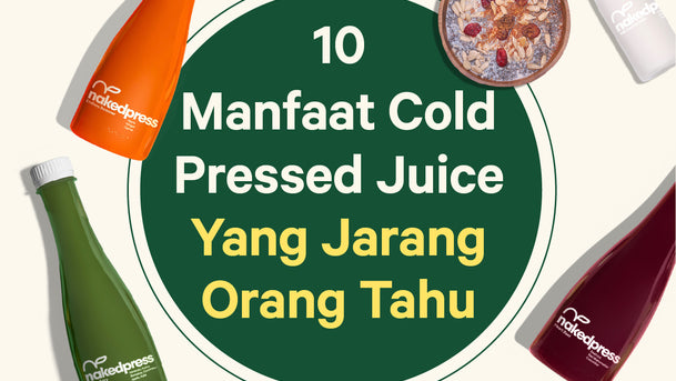 10 Manfaat Baik Cold Pressed Juice untuk Kesehatan