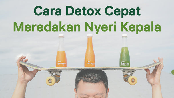 Manfaat Detox Nakedpress untuk Sakit Kepala dan Cara Melakukannya