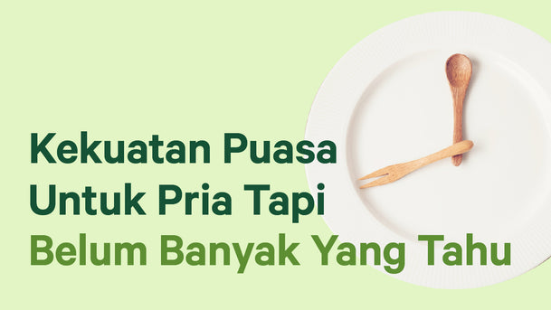 Kekuatan Puasa Untuk Pria Tapi Belum Banyak Yang Tahu