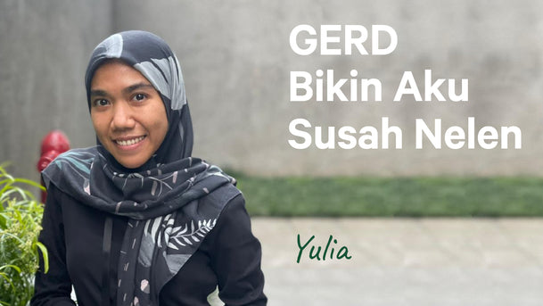 Yulia, GERD Bikin Aku Susah Nelen