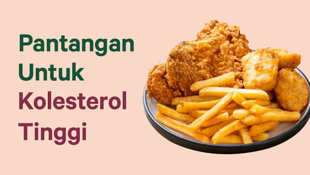 12 Pantangan untuk yang Punya Kolesterol Tinggi, Wajib Dihindari!