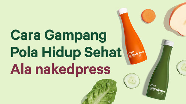 Cara Gampang Pola Hidup Sehat Ala Nakedpress