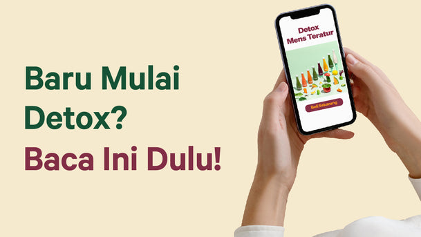 Baru Mulai Detox? Baca Ini Dulu!