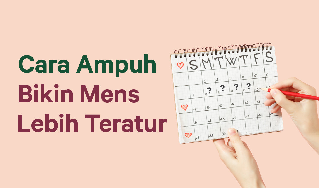 Cara Ampuh Bikin Menstruasi Lebih Teratur