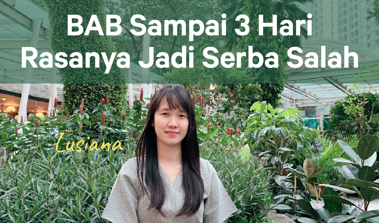 Lusiana, BAB Sampai 3 Hari Rasanya Jadi Serba Salah
