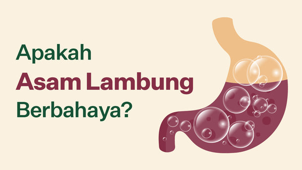 Apakah Asam Lambung Berbahaya?
