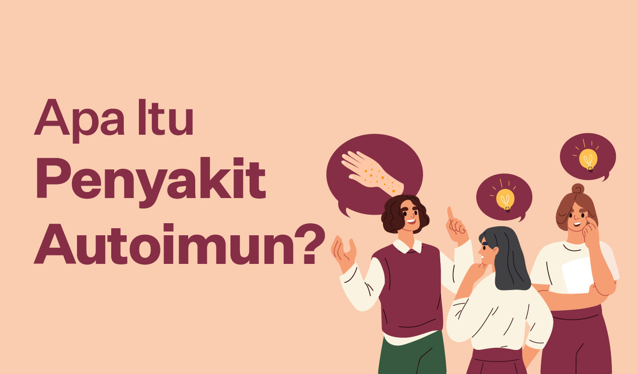Apa Itu Penyakit Autoimun? | Nakedpress