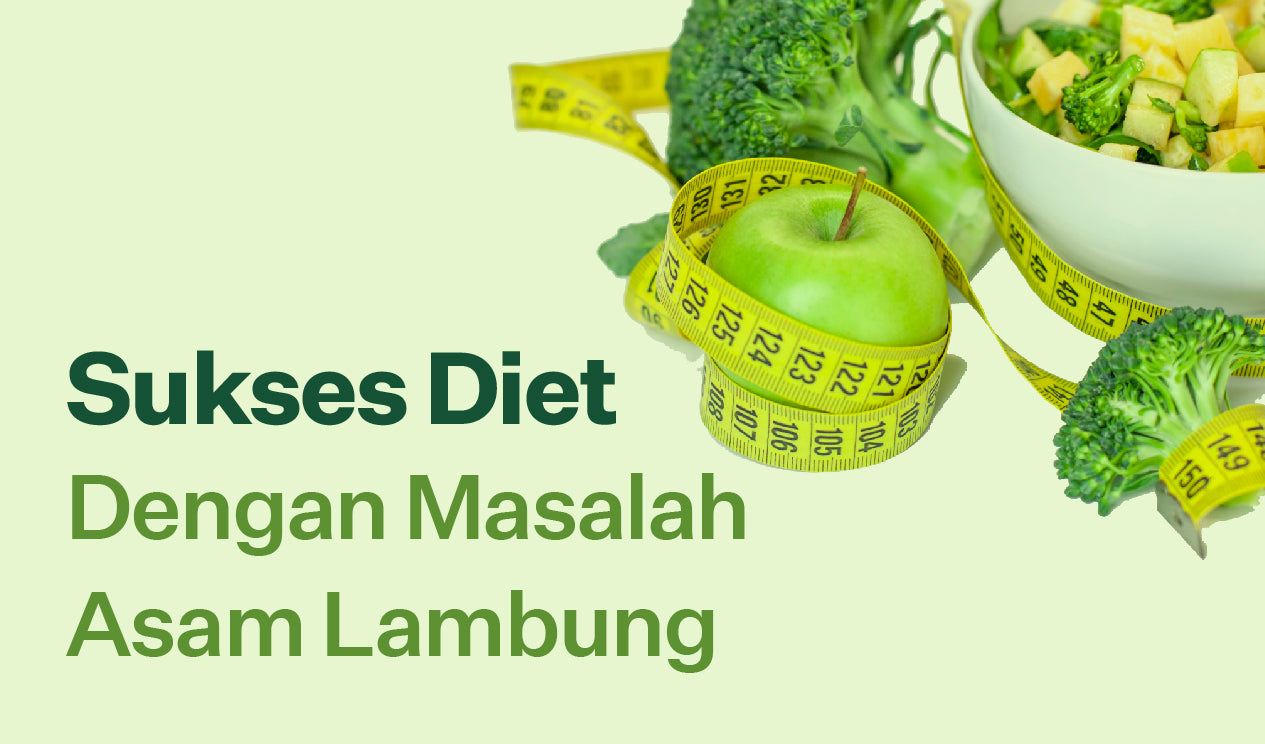 Sukses Diet Dengan Masalah Asam Lambung