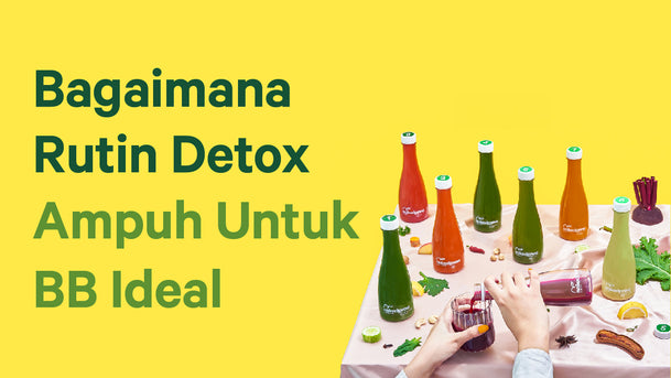 Bagaimana Rutin Detox Ampuh Buat Dapat Berat Ideal
