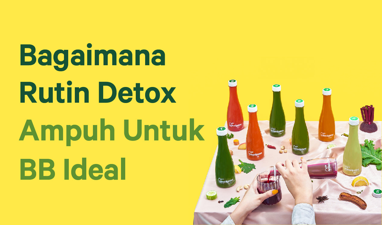 Bagaimana Rutin Detox Ampuh Buat Dapat Berat Ideal
