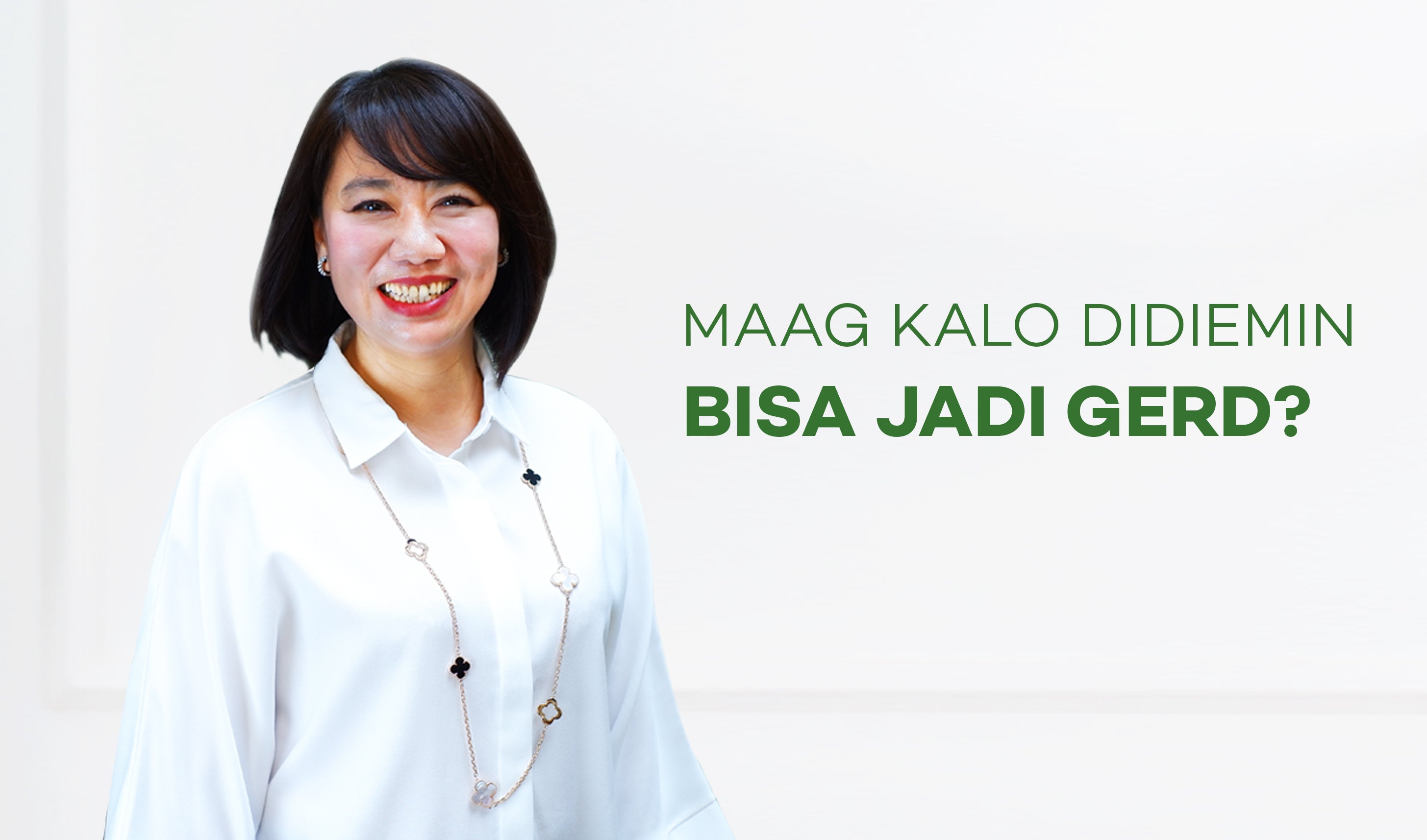 Helena Himawan, Maag Kalau Didiamkan Bisa Jadi GERD?