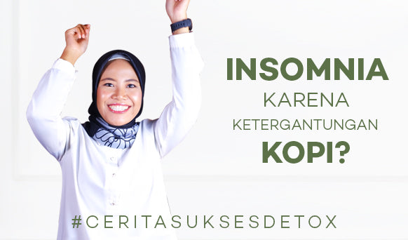 Ikrimatul Maknun, Insomnia Karena Kecanduan Kopi?