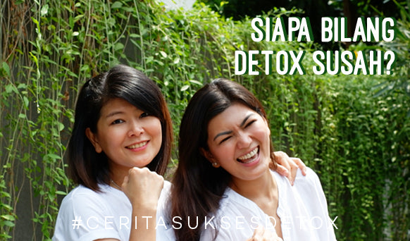 Christina Tan dan Yuliana Tan, Siapa Bilang Detox Susah?