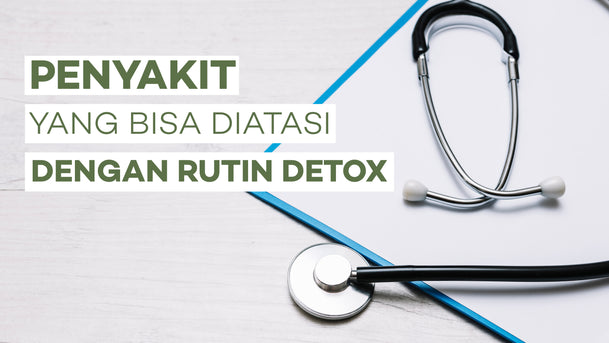 Penyakit Yang Bisa Diatasi Dengan Rutin Detox
