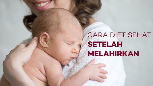 Cara Mudah Diet Sehat Setelah Melahirkan