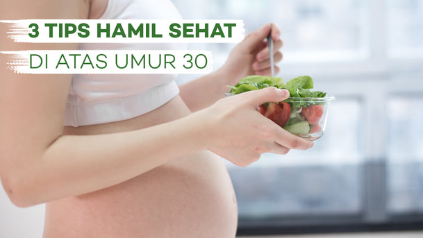 3 Tips Hamil Sehat Di Atas Umur 30