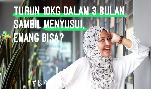 Nurul Ain, Turun 10kg Dalam 3 Bulan Sambil Menyusui