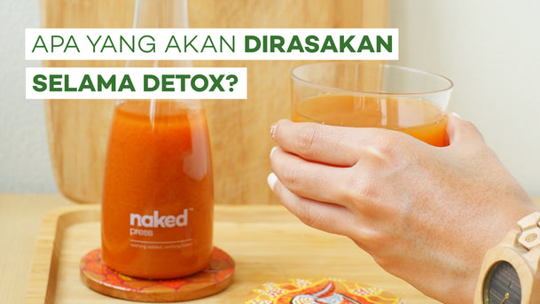 Apa Yang Akan Dirasakan Selama Detox?