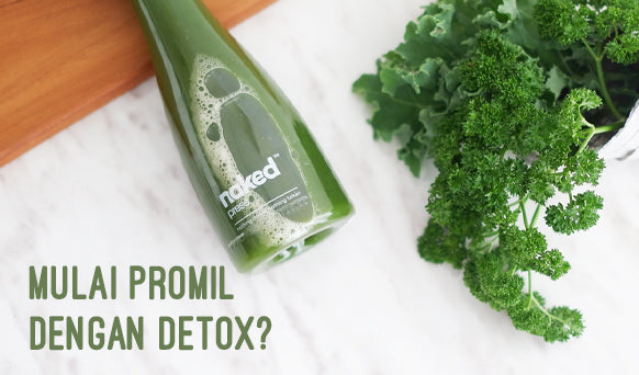 Mulai Promil Dengan Detox?