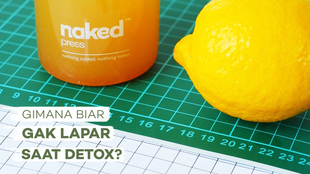 Gimana Biar Gak Lapar Saat Detox?