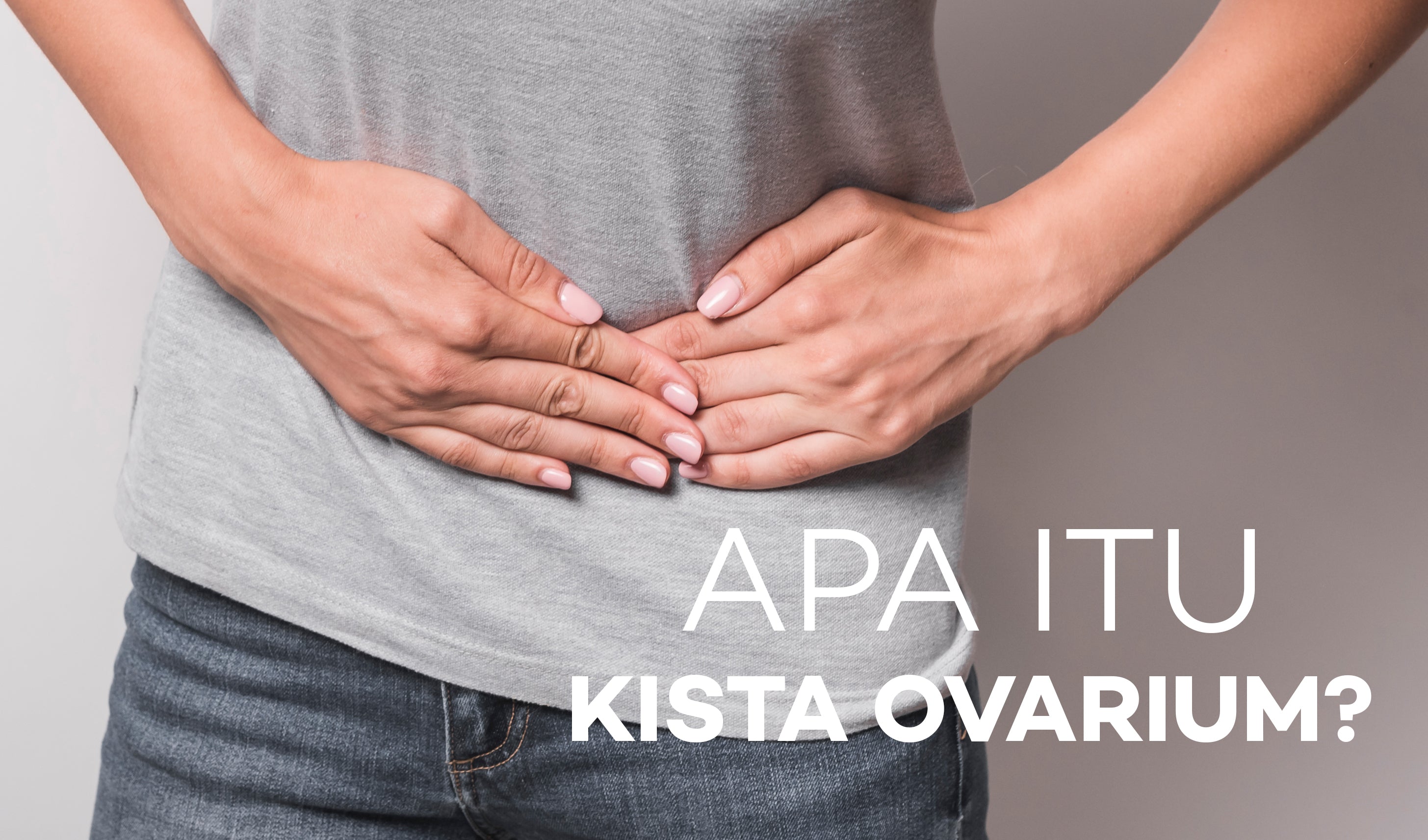 Kista Ovarium: Gejala, Penyebab, dan Cara Mengatasinya