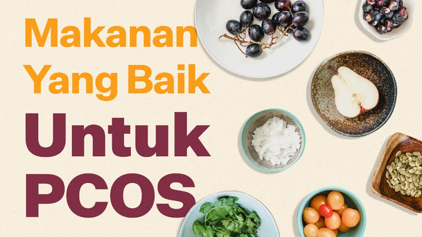 10 Makanan yang Baik untuk PCOS, Buat Hormon Lebih Seimbang!